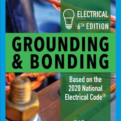 Electrical Grounding and Bonding 6th Edition